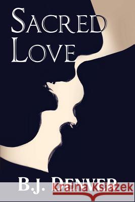 Sacred Love B. J. Denver 9781976327650 Createspace Independent Publishing Platform - książka