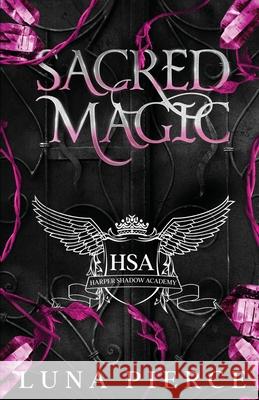 Sacred Magic: Harper Shadow Academy (Special Edition Book Five) Luna Pierce 9781957238166 Kate Myers - książka