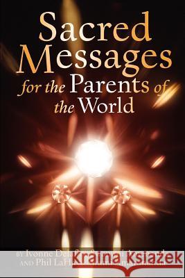 Sacred Messages: for the Parents of the World Delaflor, Ivonne 9780595382491 iUniverse - książka