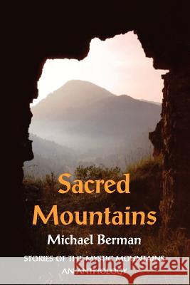 Sacred Mountains: Stories of the Mystic Mountains an Anthology Berman, Michael 9781906958220 Mandrake of Oxford - książka