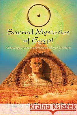 Sacred Mysteries of Egypt: An Astrological Interpretation of Ancient Holographic Wisdom Baum Msw, Laurie A. 9780595350643 iUniverse - książka