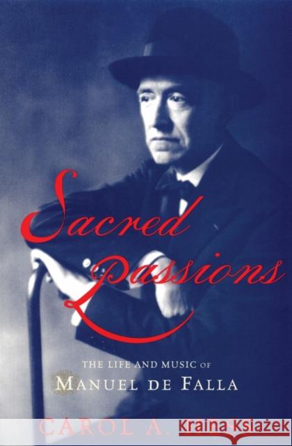 Sacred Passions: The Life and Music of Manual de Falla Hess, Carol 9780195383584 Oxford University Press, USA - książka