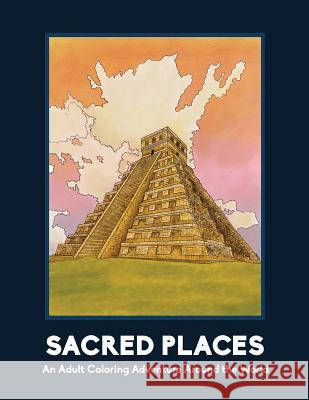 Sacred Places: An Adult Coloring Adventure Around the World Brendan a. McGuigan Luciana Guerra 9781545325209 Createspace Independent Publishing Platform - książka