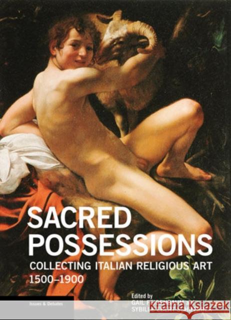 Sacred Possessions: Collecting Italian Religious Art, 1500-1900 Feigenbaum, Gail 9781606060421 Getty Research Institute - książka
