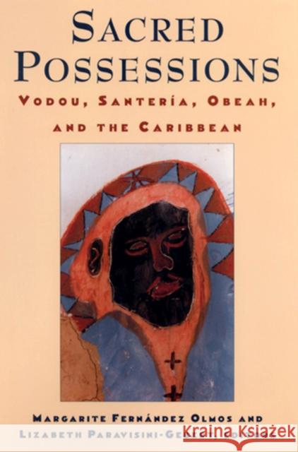 Sacred Possessions: Vodou, Santerfa, Obeah, and the Caribbean Olmos, Margarite Fernândez 9780813523613 Rutgers University Press - książka