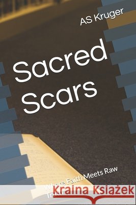 Sacred Scars: Where Faith Meets Raw Truth Kruger, As 9798267431576 Independently Published - książka