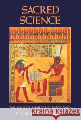 Sacred Science: The King of Pharaonic Theocracy R. A. Schwalle R. A. Schwaller Lubicz Lucie Lamy 9780892812226 Inner Traditions International - książka