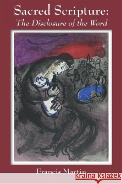 Sacred Scripture: The Disclosure of the Word Martin, Francis 9781932589306 Ave Maria University Press - książka