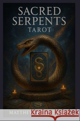 Sacred Serpents Tarot Matthew Petchinsky 9798330275755 Matthew Edward Petchinsky - książka