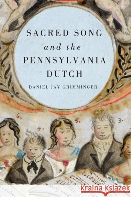 Sacred Song and the Pennsylvania Dutch Daniel Jay Grimminger 9781580463836  - książka