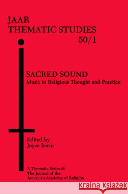 Sacred Sound: Music in Religious Thought and Practice Irwin, Joyce L. 9780891306559 American Academy of Religion Book - książka