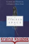 Sacred Space: Clearing and Enhancing the Energy of Your Home Linn, Denise 9780345397690 Wellspring/Ballantine