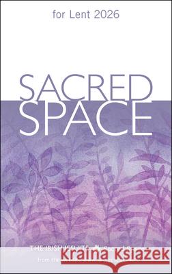 Sacred Space for Lent 2026 The Irish Jesuits 9780829460018 Loyola Press - książka