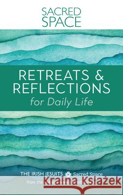 Sacred Space: Retreats & Reflections for Daily Life The Irish Jesuits 9780829459357 Loyola Press - książka