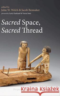 Sacred Space, Sacred Thread Larry Eastland, John W Welch, Jacob Rennaker 9781532635250 Pickwick Publications - książka