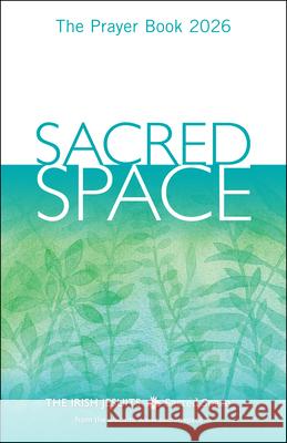 Sacred Space: The Prayer Book 2026 The Irish Jesuits 9780829460032 Loyola Press - książka