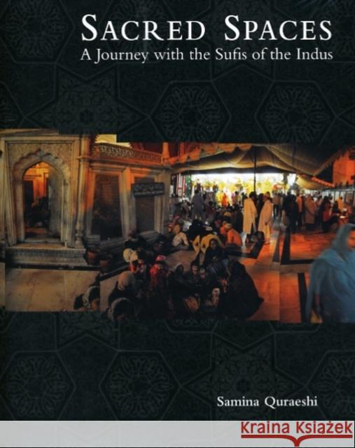 Sacred Spaces: A Journey with the Sufis of the Indus Quraeshi, Samina 9780873658591 Peabody Museum of Archaeology and Ethnology, - książka