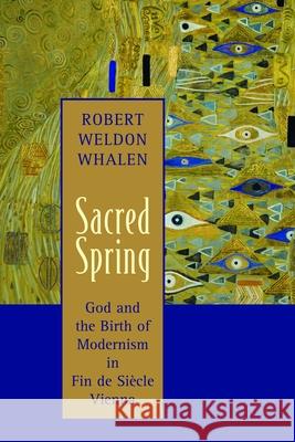 Sacred Spring Robert Weldon Whalen 9780802871350 William B. Eerdmans Publishing Company - książka