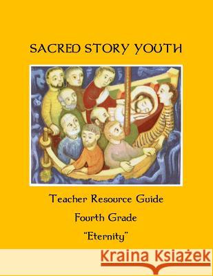 Sacred Story Youth Teacher Guide Fourth Grade Fr William M. Watso 9781533610553 Createspace Independent Publishing Platform - książka