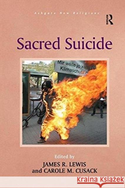Sacred Suicide Carole M. Cusack, Carole M. Cusack, James R. Lewis, James R. Lewis 9781138546257 Taylor & Francis Ltd - książka