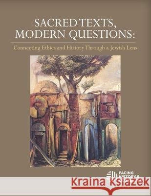 Sacred Texts, Modern Questions Facing History and Ourselves 9780983787068 Facing History & Ourselves National Foundatio - książka