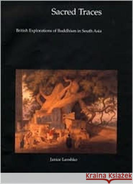 Sacred Traces: British Explorations of Buddhism in South Asia Leoshko, Janice 9780754601388 Ashgate Publishing Limited - książka