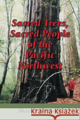 Sacred Trees, Sacred People of the Pacific Northwest Sharon McCann 9781533135933 Createspace Independent Publishing Platform - książka