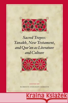 Sacred Tropes: Tanakh, New Testament, and Qur'an as Literature and Culture R. Sabbath 9789004177529 Brill Academic Publishers - książka