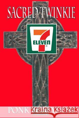 Sacred Twinkie Ponk Vonsydow 9781492982999 Createspace - książka