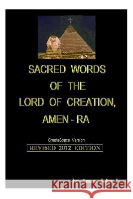 Sacred Words of the Lord of Creation, Amen-Ra, Revised 2012 Edition: Amen John I Amen Joh Linda Ammann Suarez 9781477493939 Createspace - książka