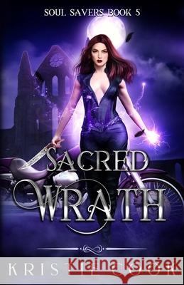Sacred Wrath Kristie Cook 9781950455652 Ang'dora Productions, LLC - książka