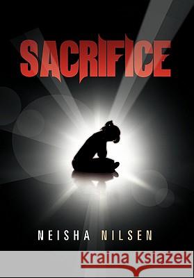 Sacrifice Neisha Nilsen 9781462850600 Xlibris Corporation - książka