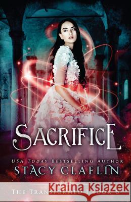 Sacrifice Stacy Claflin 9781548773908 Createspace Independent Publishing Platform - książka