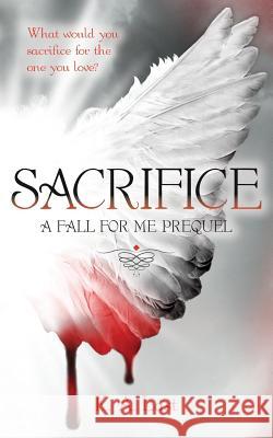 Sacrifice: A Fall For Me Prequel Last, K. A. 9780987384935 K a Last - książka