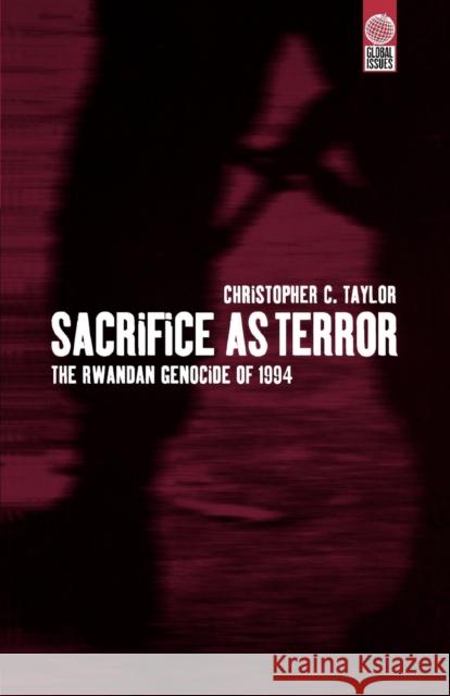 Sacrifice as Terror: The Rwandan Genocide of 1994 Taylor, Christopher C. 9781859732786 Berg Publishers - książka
