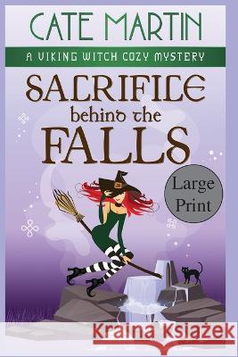 Sacrifice Behind the Falls: A Viking Witch Cozy Mystery Cate Martin 9781958606193 Ratatoskr Press - książka