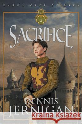 SACRIFICE (Book 2 of the Chronicles of Bren Trilogy) Dennis Jernigan 9781613143285 Innovo Publishing LLC - książka