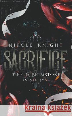 Sacrifice: Fire & Brimstone Scroll 2 Nikole Knight   9798215475096 Nikole Knight - książka
