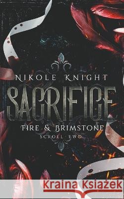 Sacrifice: Fire & Brimstone Scroll 2 Nikole Knight   9798215475096 Nikole Knight - książka