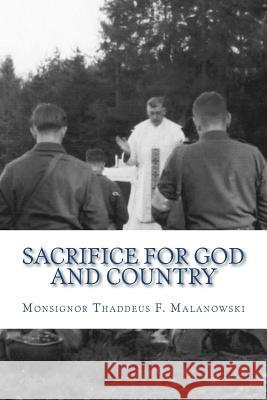 Sacrifice for God and Country Msgr Thaddeus F. Malanowski 9781463736842 Createspace - książka