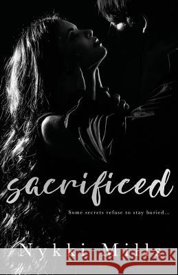 Sacrificed Nykki Mills 9781534920422 Createspace Independent Publishing Platform - książka