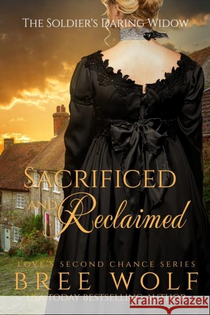 Sacrificed & Reclaimed: The Soldier's Daring Widow Bree Wolf 9783964820150 Bree Wolf - książka