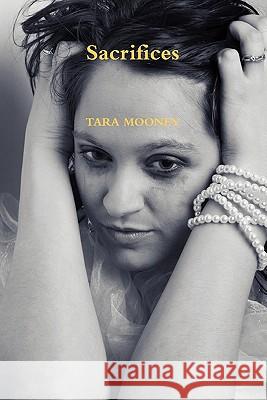 Sacrifices Tara Mooney 9781446158982 Lulu.com - książka