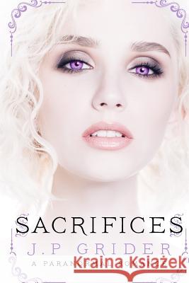 Sacrifices J. P. Grider 9781535398213 Createspace Independent Publishing Platform - książka