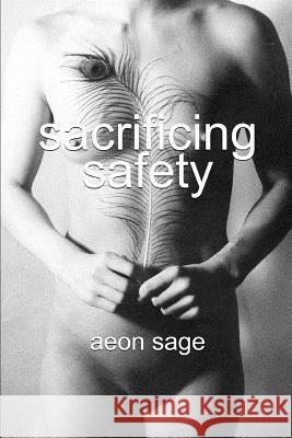 Sacrificing Safety Aeon Sage 9780595285655 iUniverse - książka