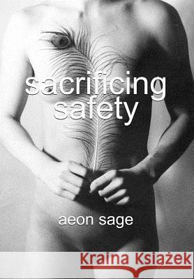 Sacrificing Safety Aeon Sage 9780595658220 iUniverse - książka