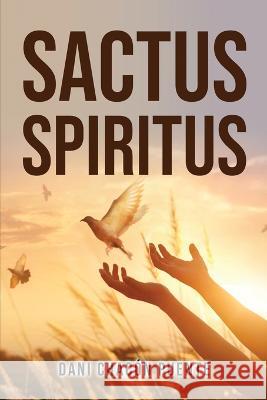 Sactus Spiritus Dani Chac?n Puente 9781837615797 Dani Chacon Puente - książka