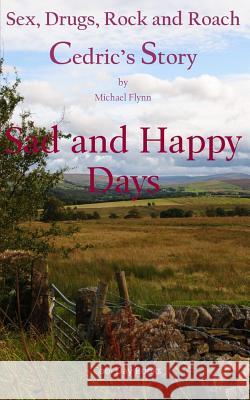 Sad and Happy Days Michael Flynn 9780993305009 Cool Day Books - książka