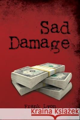 Sad Damage Frank Lyon 9781439251522 Booksurge Publishing - książka