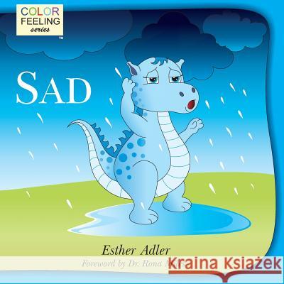 Sad: Helping Children Cope With Sadness Adler, Esther 9781632310026 Bright Awareness Publications - książka